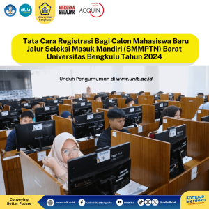 Tata Cara Registrasi Mahasiswa Baru Jalur SMM PTN BARAT Universitas Bengkulu Tahun 2024