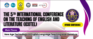 Call for Papers: The 5th International Conference on the Teaching of English and Literature (ICOTEL) 2024