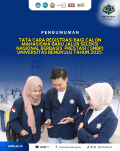 TATA CARA REGISTRASI BAGI CALON MAHASISWA BARU JALUR SELEKSI NASIONAL BERBASIS PRESTASI ( SNBP) UNIVERSITAS BENGKULU TAHUN 2025